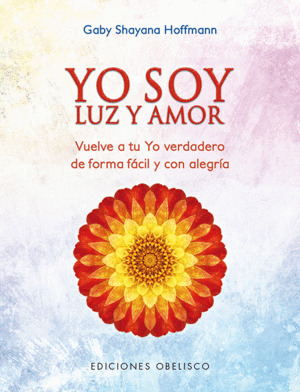Libro Yo Soy Luz Y Amor