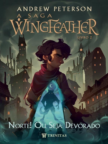 Norte! Ou Seja Devorado A Saga Wingfeather de Andrew Peterson Editora Trinitas Capa Mole Em Português