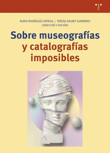 Libro: Sobre Museografías Y Catalografías Imposibles. Rodríg