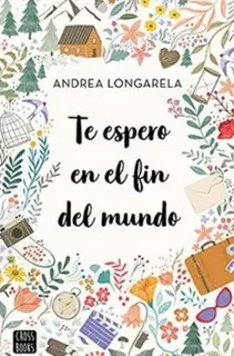 Te Espero En El Fin Del Mundo (libro Nuevo Y Sellado)