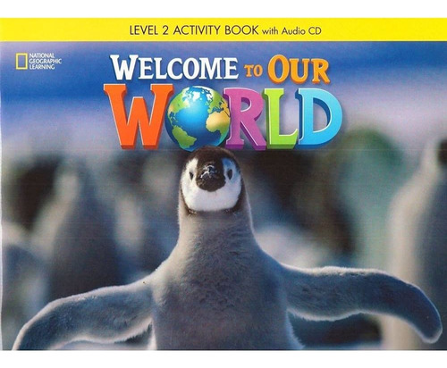 Welcome To Our World 2: Activity Book With Audio Cd -cengage