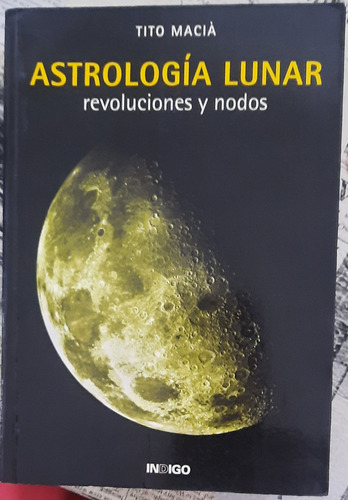 Astrología Lunar. Revoluciones Y Nodos. Tito Maciá
