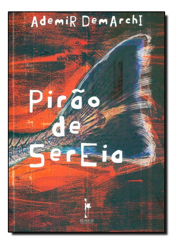 Pirão De Sereia, De Demarchi, Ademir. Editora Realejo Editora, Capa Mole Em Português