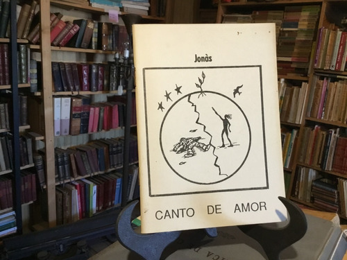 Jonás Jaime Gómez Rogers Canto De Amor Dibujos Gonzalo Luco