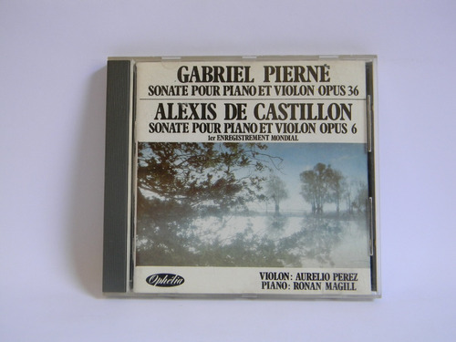 Gabriel Pierné - Alexis De Castillon  A. Perez-r. Magill Cd