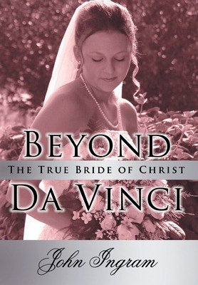 Libro Beyond Da Vinci: The True Bride Of Christ - Ingram,...