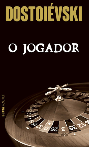 O jogador, de Dostoievski, Fiódor. Série L&PM Pocket (134), vol. 134. Editora Publibooks Livros e Papeis Ltda., capa mole em português, 1998