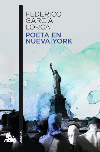 Poeta En Nueva York, De García Lorca, Federico. Editorial Austral, Tapa Blanda En Español