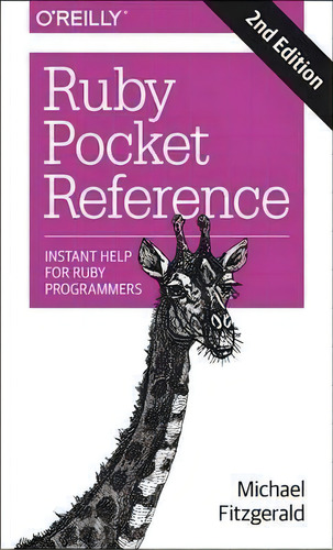 Ruby Pocket Reference 2e, De Michael Fitzgerald. Editorial O'reilly Media, Inc, Usa, Tapa Blanda En Inglés