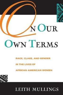 Libro On Our Own Terms: Race, Class, And Gender In The Li...