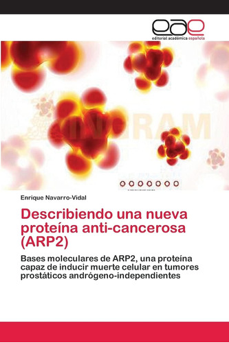 Libro: Describiendo Una Nueva Proteína Anti-cancerosa (arp2)