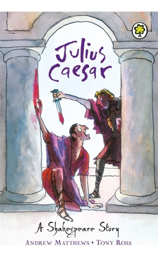Julius Caesar -  A Shakespeare Story