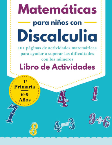 Libro: Libro De Matemáticas Para Niños Con Discalculia: Un L