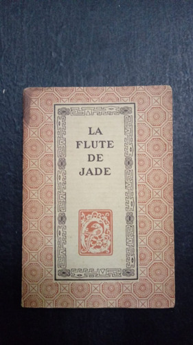 La Flute De Jade- Franz Toussaint- Poesías Chinas En Francés