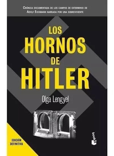 Los Hornos De Hitler - Olga Lengyel - Ed. Definitiva - Nuevo