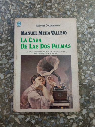 La Casa De Las Dos Palmas - Manuel Mejia Vallejo