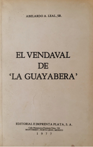 Libro El Vendaval De  La Guayabera  Por Abelardo A Leal Sr D