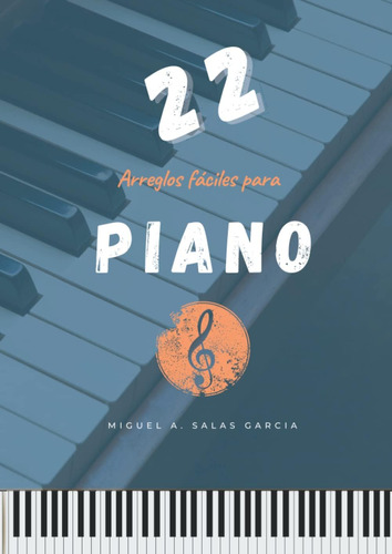 Libro: 22 Arreglos Fáciles Para Piano: 22 Versiones Fáciles 