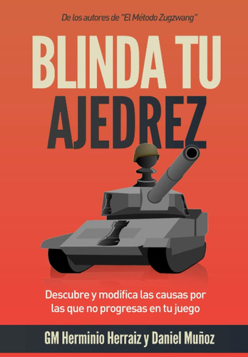 Libro: Blinda Tu Ajedrez: Descubre Y Modifica Las Causas Por