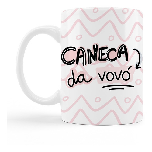 Caneca Da Vovó Personalizada Com Nome Presente Aniversario