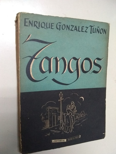 Tangos. Enrique González Tuñón. Editorial Borocaba. Recoleta