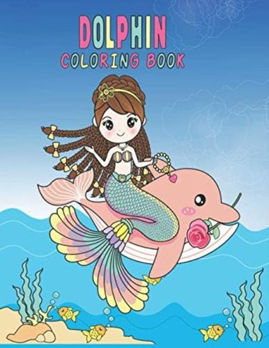 Dolphin Coloring Book: Drawing Book For Boys & Girls | Cute Dolphin Coloring Pages | Perfect Gift For Kids, De Prints, Amy Lisher. Editorial Oem, Tapa Blanda En Inglés