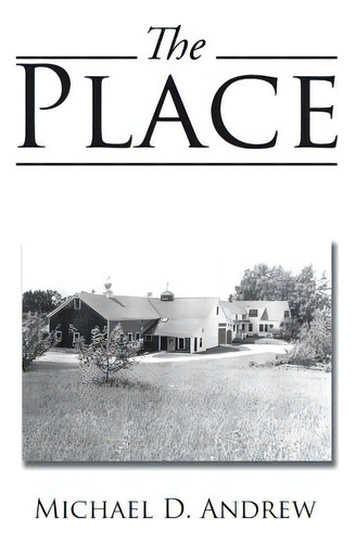 The Place, De Andrew, Michael D.. Editorial Authorhouse, Tapa Dura En Inglés