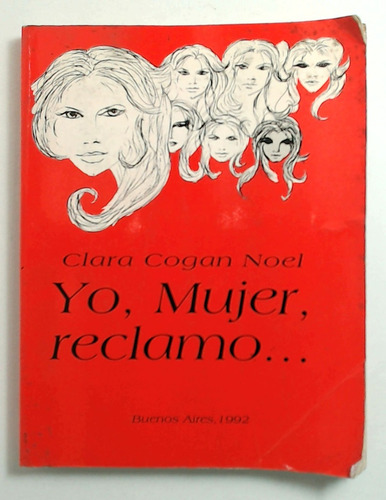 Yo, Mujer, Reclamo... - Cogan Noel, Clara