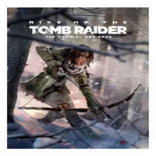 Rise Of The Tomb Raider, The Official Art Book - Andy M. Eb8