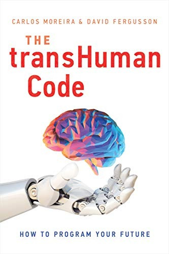 Book : The Transhuman Code How To Program Your Future -...