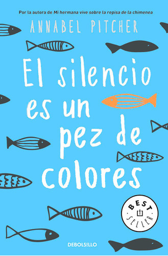 El Silencio Es Un Pez De Colores, De Pitcher, Annabel. Editorial Debolsillo, Tapa Blanda En Español