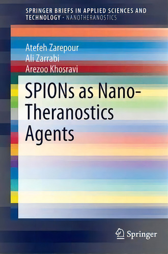 Spions As Nano-theranostics Agents, De Atefeh Zarepour. Editorial Springer Verlag Singapore, Tapa Blanda En Inglés