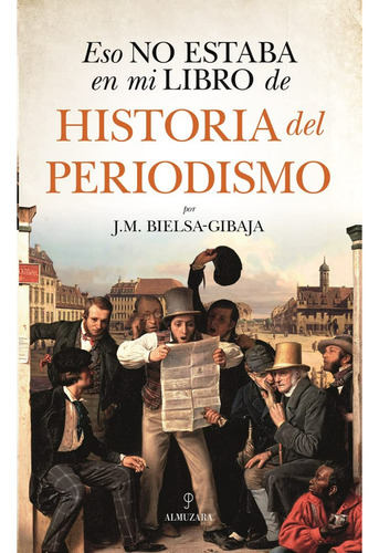 Eso No Estaba En Mi Libro De Historia Del Periodismo