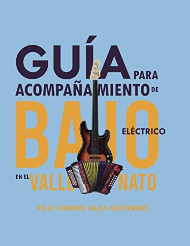 Guia Para Acompanamientos De Bajo Electrico En El Vallenato: