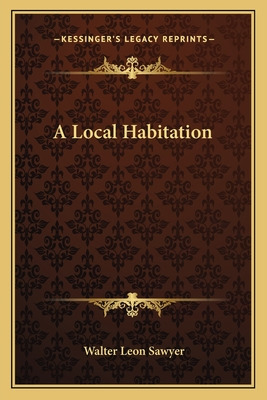 Libro A Local Habitation - Sawyer, Walter Leon