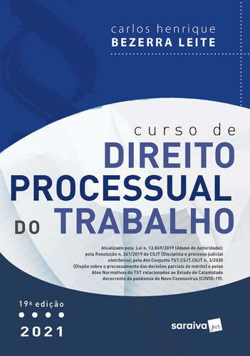 Curso de Direito Processual Do Trabalho - 19 ª Edição 2021, de Leite, Carlos Henrique Bezerra. Editora Saraiva Educação S. A., capa mole em português, 2021