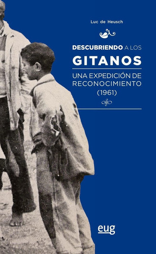 Descubriendo a los gitanos, de De Heusch, Luc. Editorial Universidad de Granada, tapa blanda en español