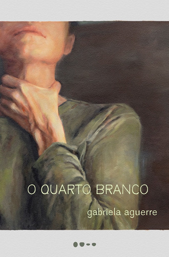 O quarto branco, de Aguerre, Gabriela. Editora Todavia, capa mole em português, 2019