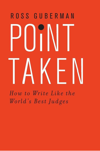 Libro Point Taken: How To Write Like The World's Best Judges