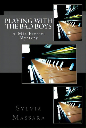 Playing With The Bad Boys: A Mia Ferrari Mystery, De Massara, Sylvia. Editorial Lightning Source Inc, Tapa Blanda En Inglés
