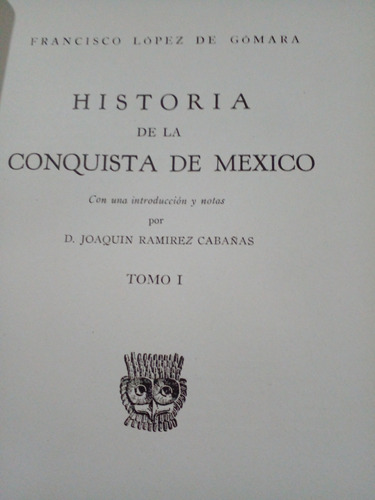 Historia De La Conquista De México. Fco. López De Gómara.