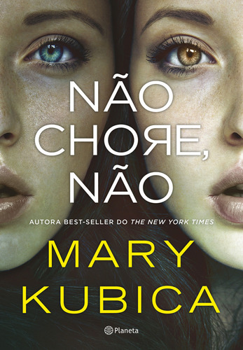 Não chore, não, de Kubica, Mary. Editorial Editora Planeta do Brasil Ltda., capa mole em português, 2018