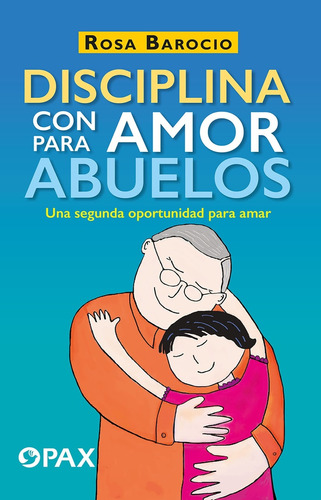 Disciplina Con Amor Para Abuelos - Barocio, Rosa