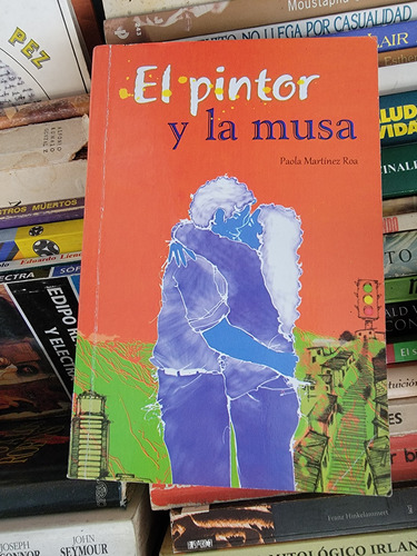 El Pintor Y La Musa Por Paola Martínez Roa