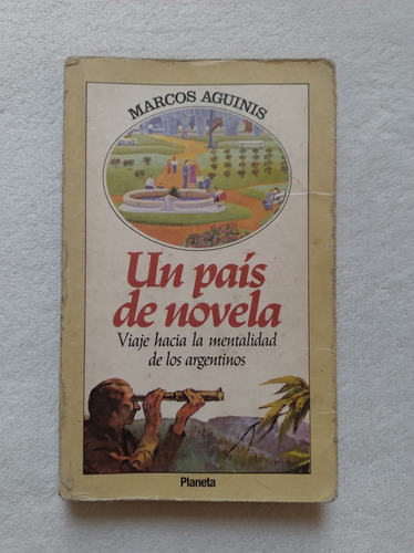 Un País De Novela. Marcos Aguinis. Planeta