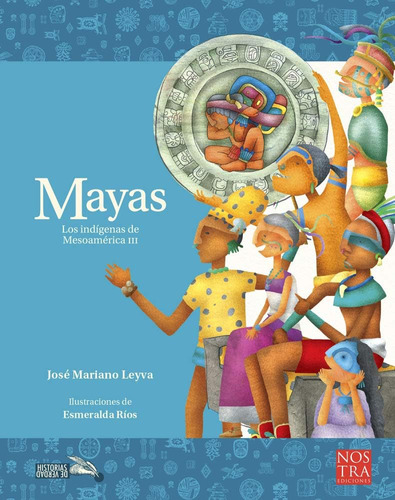 Libro: Mayas: Los Indígenas De Mesoamérica Iii (historias De