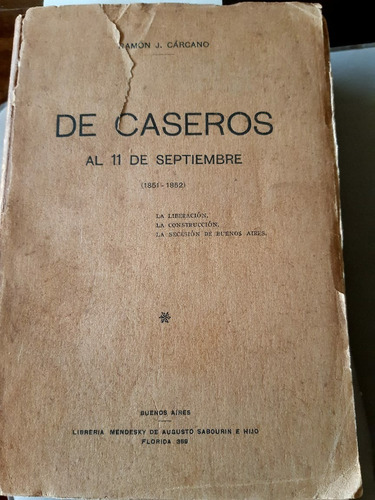 De Caseros Al 11 De Septiembre. 1851 - 1852.  * M. A Carcano