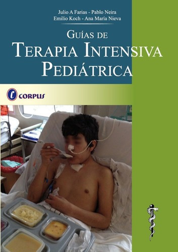 Guias De Terapia Intensiva Pediatrica - Pablo Farias Neira