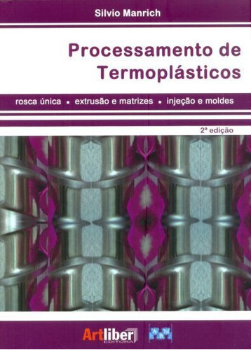 Processamento de Termoplásticos, de Manrich, Silvio. Editora Artliber, capa mole, edição 2ª-edição 2013 em português