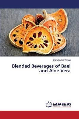 Libro Blended Beverages Of Bael And Aloe Vera - Tiwari Dh...